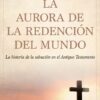 La Aurora de la Redención del Mundo - Tapa Blanda - Erich Sauer