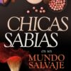 Chicas Sabias en un Mundo Salvaje - Tapa Blanda – Mary Kassian