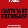 ¡Basta Ya de Excusas!  - Tapa Blanda - Tony Evans