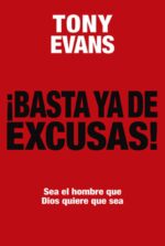 ¡Basta Ya de Excusas!  - Tapa Blanda - Tony Evans