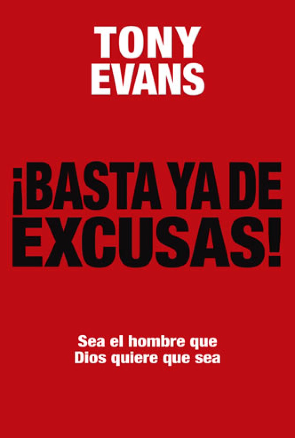 ¡Basta Ya de Excusas! - Tapa Blanda - Tony Evans