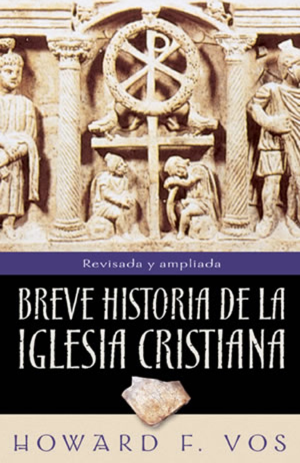 Breve Historia de la Iglesia Cristiana - Tapa Blanda - Howard F. Vos