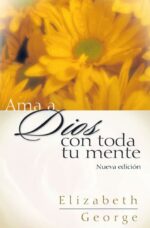 Ama a Dios con Toda tu Mente - Tapa Blanda – Elizabeth George