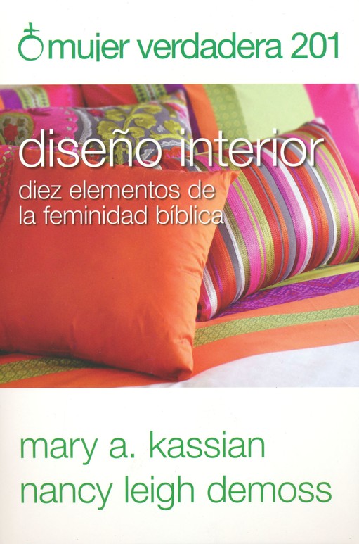 Mujer Verdadera 201: Diseño Interior - Tapa Blanda – Nancy DeMoss Wolgemuth - Imagen 2