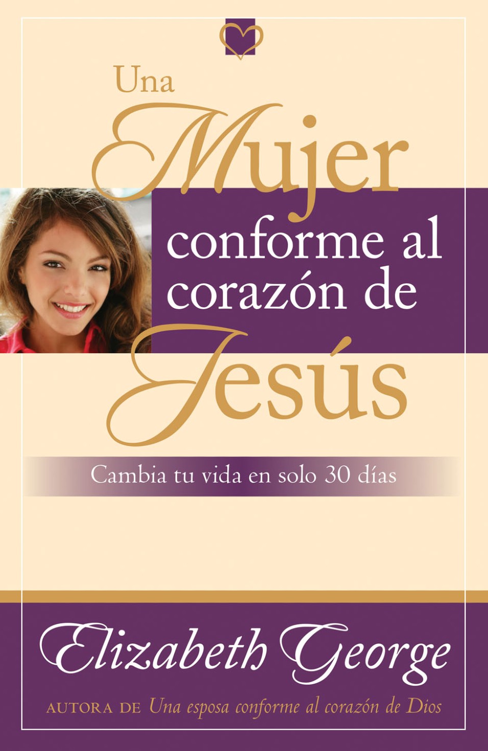 Una Mujer Conforme al Corazón de Jesús - Tapa Blanda - Elizabeth George