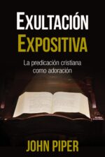 Exultación Expositiva - Tapa Blanda - John Piper