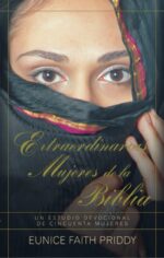 Extraordinarias Mujeres de la Biblia- Tapa Blanda - Eunice Faith Priddy