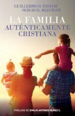 La Familia Auténticamente Cristiana - Tapa Blanda - William D Taylor