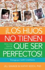 ¡Los Hijos no Tienen que ser Perfectos! - Tapa Blanda - Jill Savage