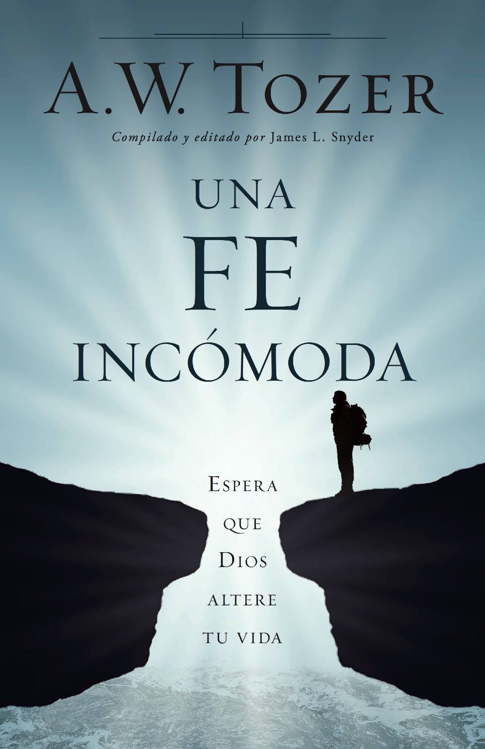 Una Fe Incómoda - Tapa Blanda - A. W. Tozer