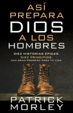 Así Prepara Dios a los Hombres -  Tapa Blanda – Patrick Morley