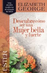 Ester: Descubre Cómo Ser Una Mujer Bella y Fuerte - Tapa Blanda -  Elizabeth George