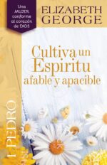 1 Pedro: Cultiva un Espíritu Afable y Apacible - Tapa Blanda - Elizabeth George
