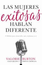 Las Mujeres Exitosas Hablan Diferente -  Tapa Blanda –   Valorie Burton