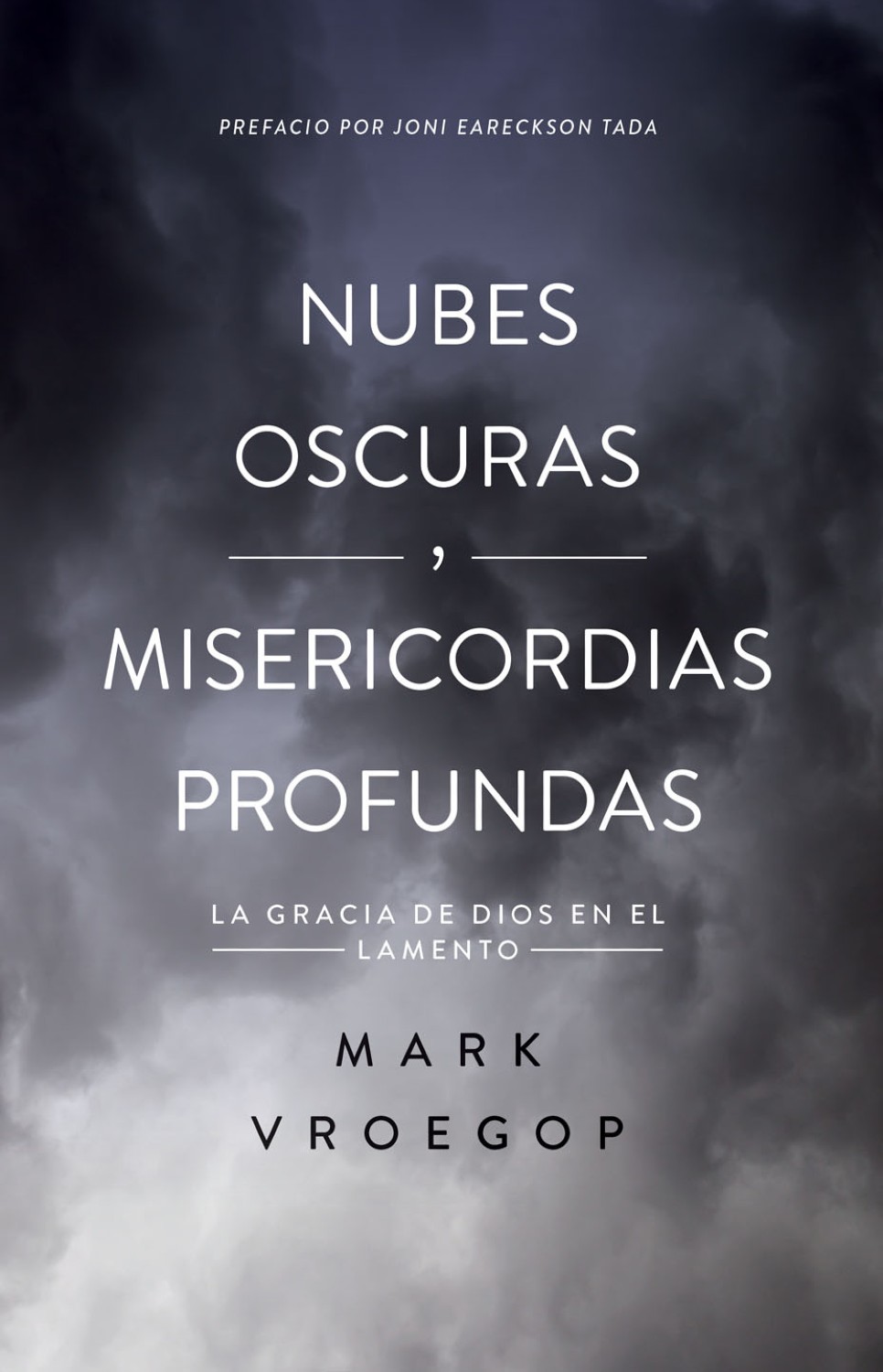 Nubes Oscuras, Misericordia Profunda - Tapa Blanda – Mark Vroegop