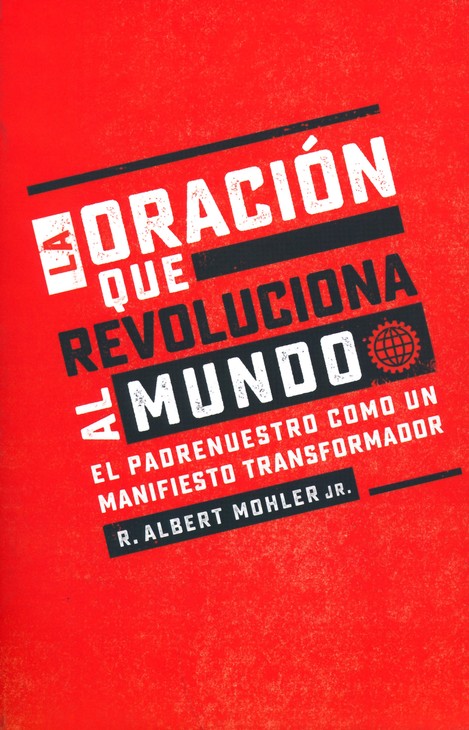 La Oración que Revoluciona al Mundo - Tapa Blanda – R. Albert Mohler Jr. - Imagen 2