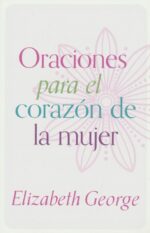 Alternative view of Oraciones para el Corazón de la Mujer -  Tapa Blanda –  Elizabeth George