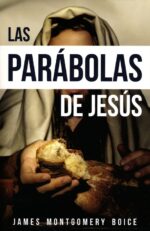Las Parábolas de Jesús -  Tapa Blanda –  James Montgomery Boice
