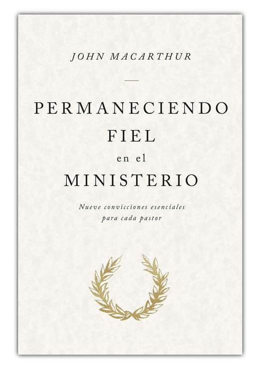 Permaneciendo Fiel en el Ministerio - Tapa Blanda – John MacArthur - Imagen 2