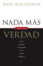 Nada mas que la Verdad  - Tapa Blanda -  John MacArthur