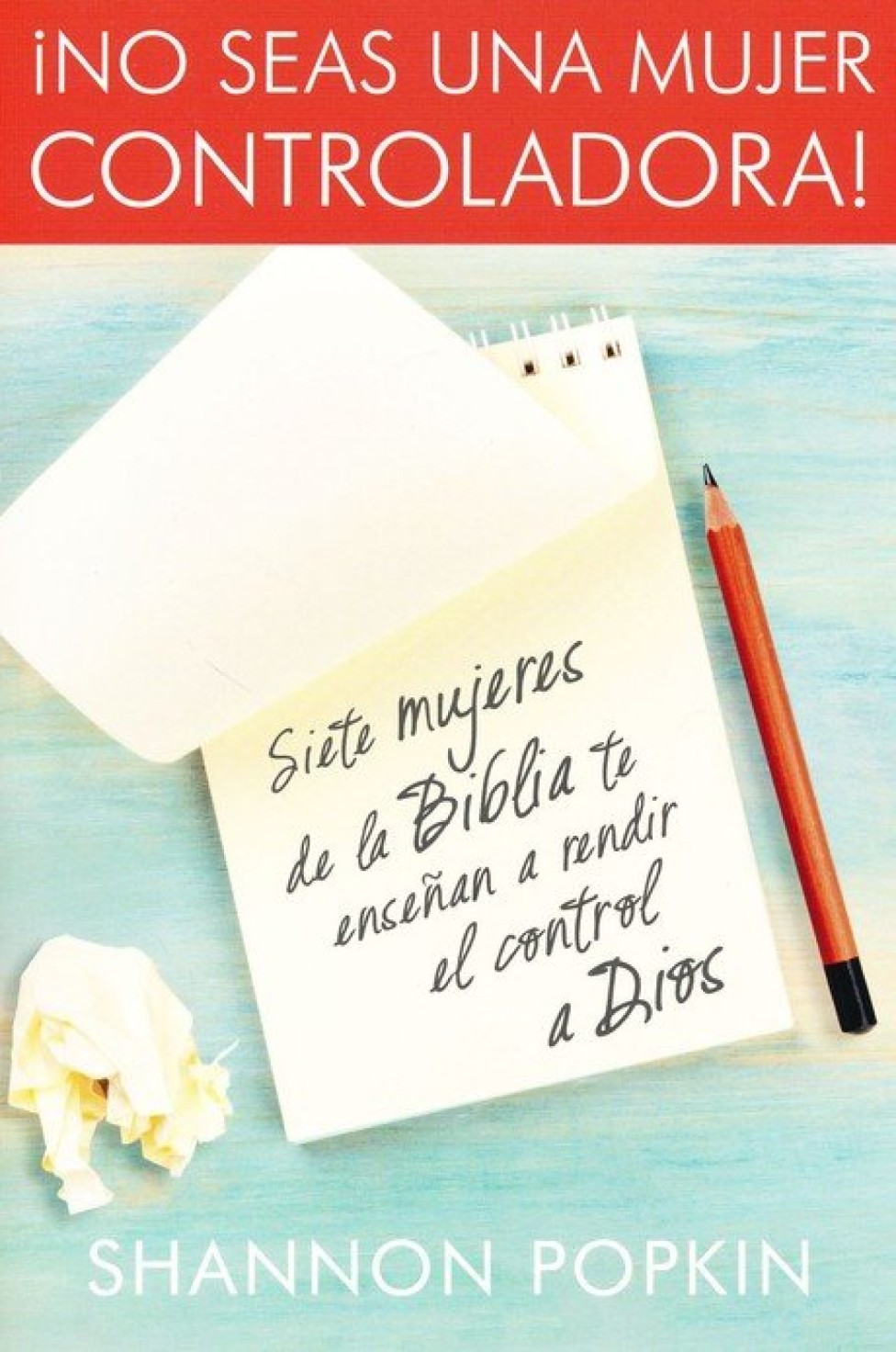 No Seas una Mujer Controladora - Tapa Blanda – Shannon Popkin