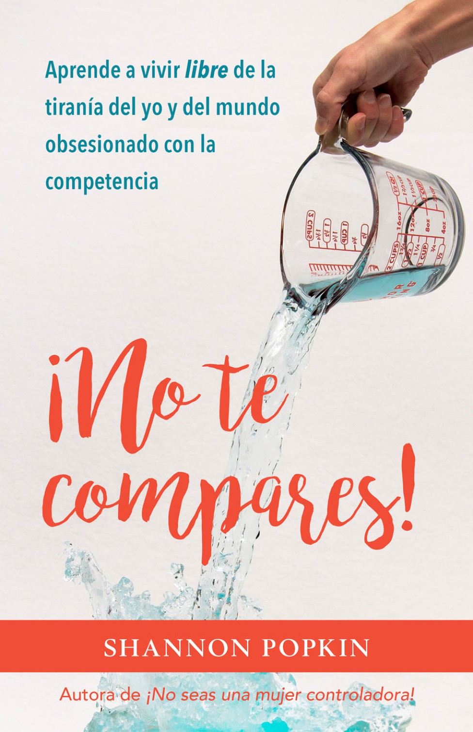 ¡No te Compares! - Tapa Blanda – Shannon Popkin
