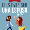 31 Días para ser una Esposa Feliz - Tapa Blanda - Arlene Pellican