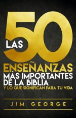 Las 50 Enseñanzas más Importantes de la Biblia - Tapa Blanda -  Jim George