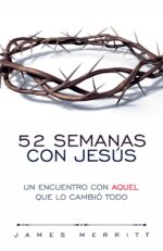 52 Semanas con Jesús- Tapa Blanda –  James Merritt