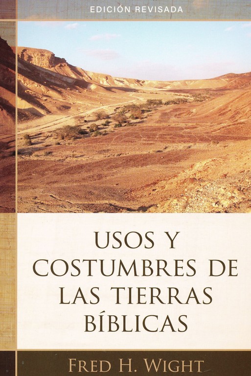 Usos y Costumbres de las Tierras Bíblicas: Edición Revisada - Tapa Blanda – Fred Wight - Imagen 2