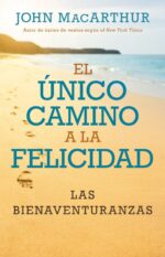 Único Camino a la Felicidad - Tapa Blanda –  John MacArthur