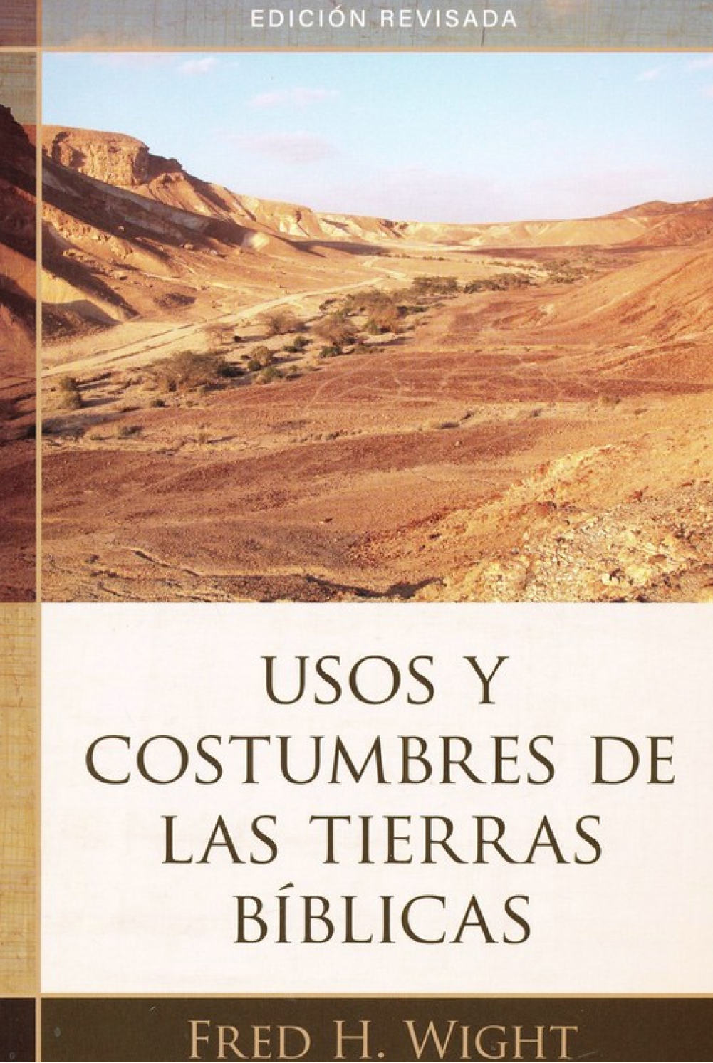 Usos y Costumbres de las Tierras Bíblicas: Edición Revisada - Tapa Blanda – Fred Wight