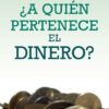 ¿A Quién Pertenece el Dinero? -  Tapa Blanda –  John MacArthur