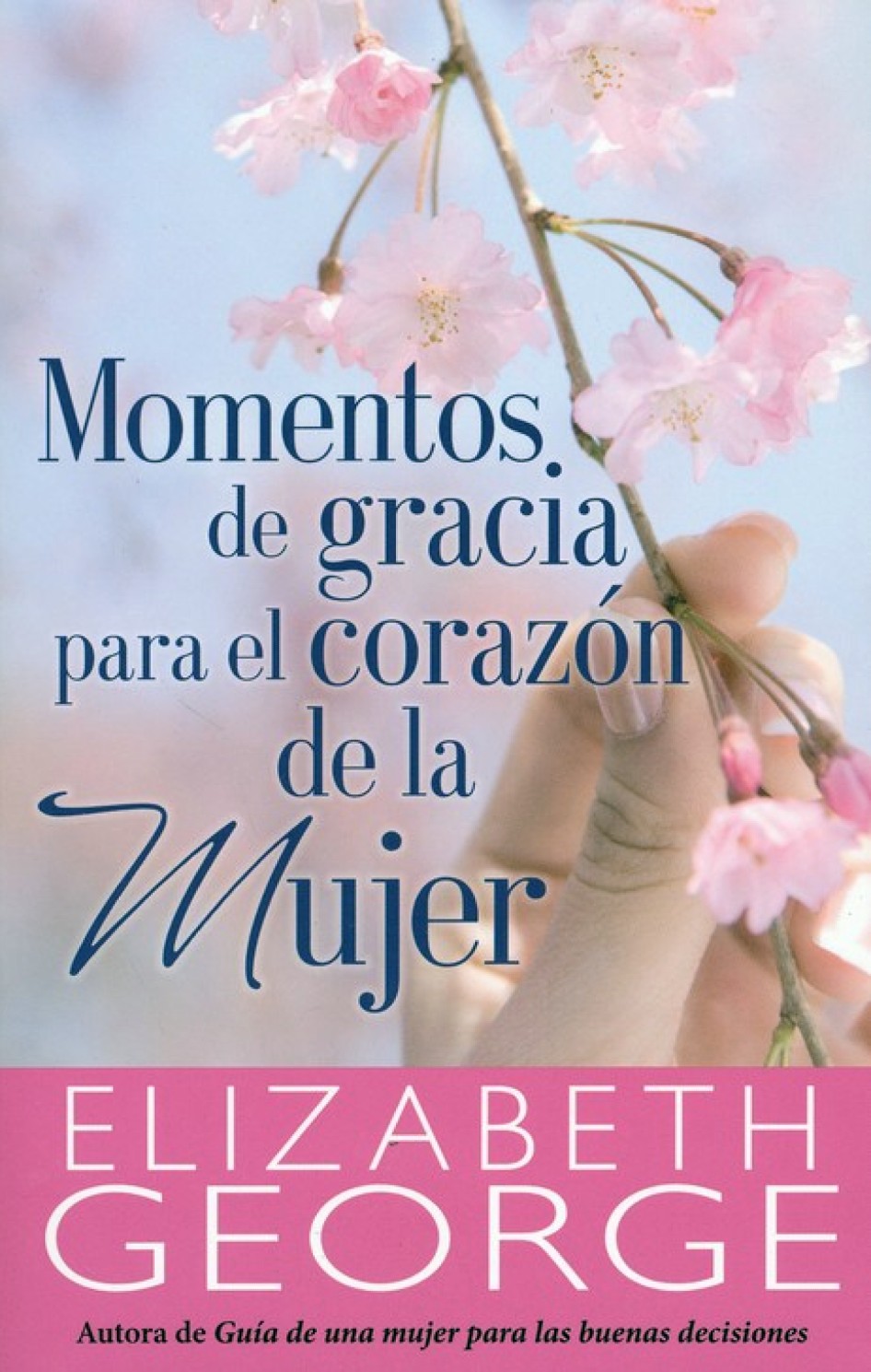 Momentos de Gracia para el Corazón de la Mujer - Tapa blanda – Elizabeth George