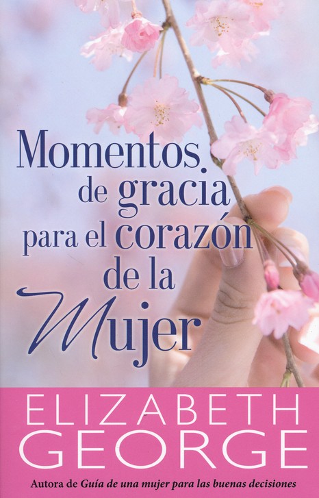 Momentos de Gracia para el Corazón de la Mujer - Tapa blanda – Elizabeth George - Imagen 2