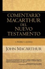 Comentario MacArthur del Nuevo Testamento: 1 Pedro-Judas - Tapa Dura - John MacArthur