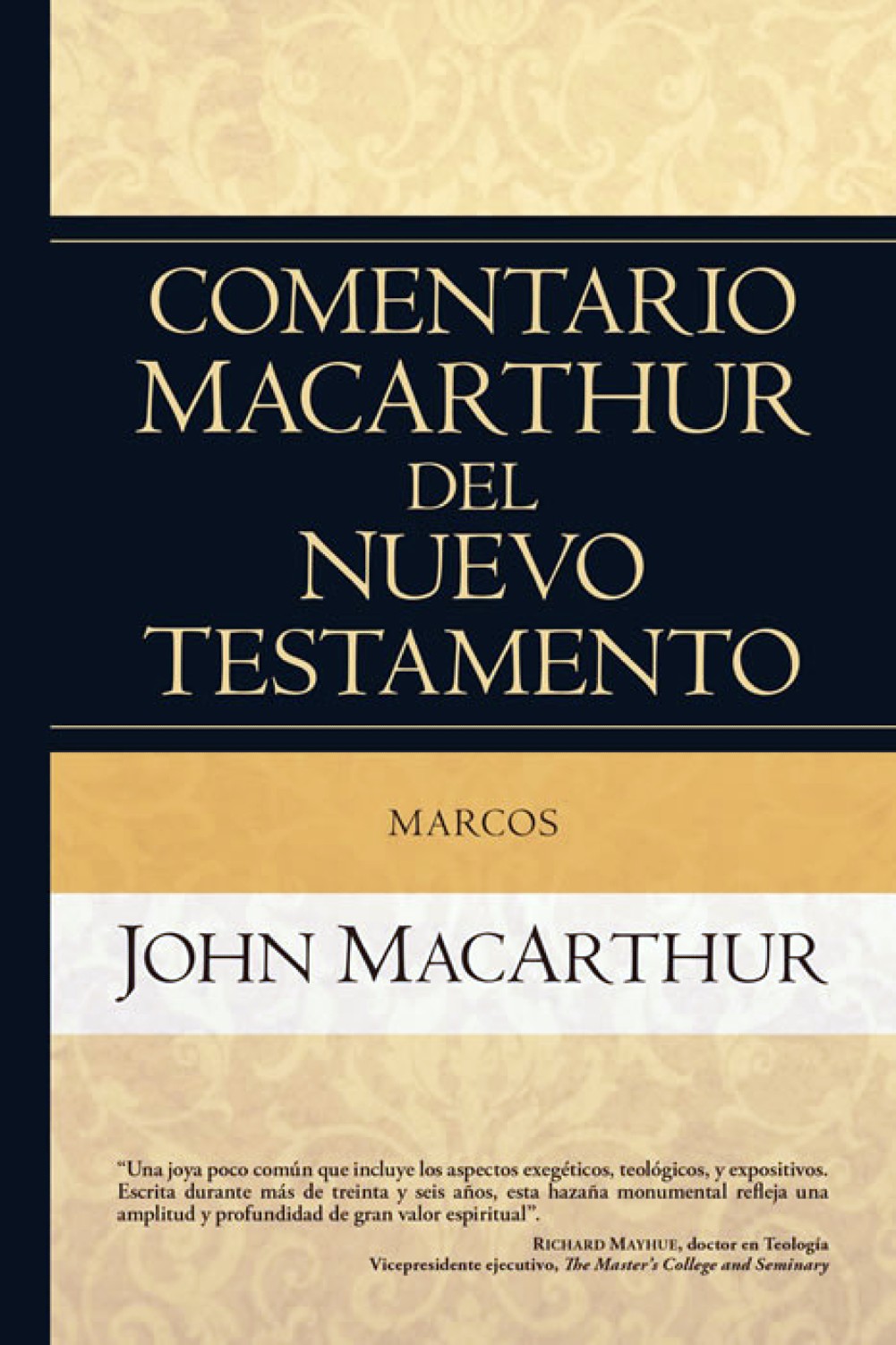 Comentario MacArthur del Nuevo Testamento: Marcos - Tapa Dura - John MacArthur