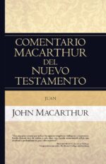 Comentario MacArthur del Nuevo Testamento: Juan  -  Tapa Dura - John MacArthur
