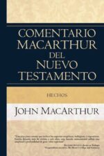 Comentario MacArthur del Nuevo Testamento: Hechos - Tapa Dura - John MacArthur