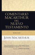 Comentario MacArthur del Nuevo Testamento: Romanos  - Tapa Dura - John MacArthur