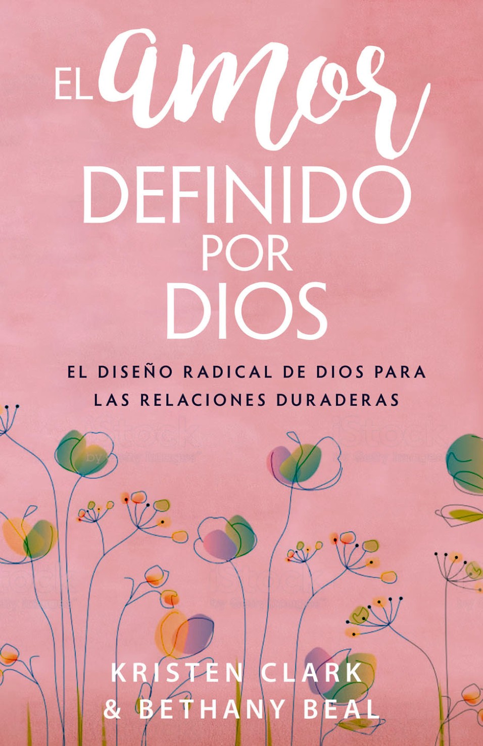 El Amor Definido por Dios - Tapa Blanda - Kristen Clark y Bethany Beal
