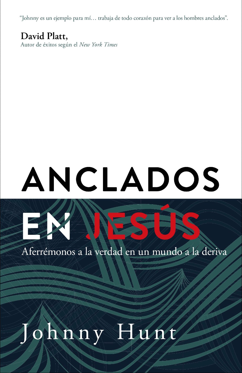 Anclados en Jesús - Tapa Blanda - Johnny Junt