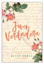 Alternative view of Joven Verdadera -  Tapa Blanda – Betsy Gómez