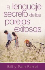 El Lenguaje Secreto de las Parejas Exitosas - Tapa Blanda - Bill Farrel
