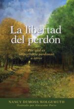 La Libertad del Perdón - Tapa Blanda – Nancy DeMoss Wolgemuth