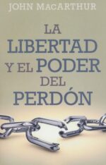 Alternative view of Libertad y el Poder del Perdón -  Tapa Blanda – John MacArthur