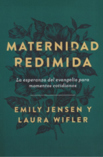 Maternidad Redimida -Tapa Blanda – Emily Jensen