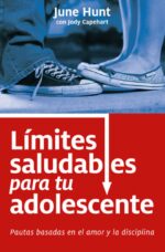 Límites Saludables para tu Adolescente  Tapa Blanda –  June Hunt