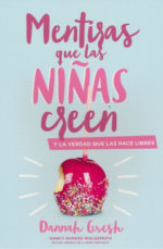 Mentiras que las Niñas Creen - Tapa Blanda – Dannah Gresh
