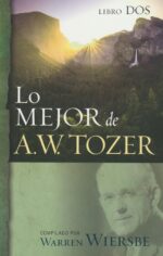 Alternative view of Lo Mejor de A.W. Tozer, Libro Dos - Tapa Blanda –  A. W. Tozer